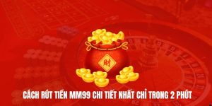 Cách thực hiện rút tiền Mm99